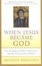 Cover of "When Jesus Became God"