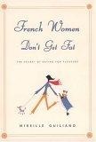 French Women Don't Get Fat : The Secret of Eating For Pleasure