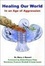 Cover of 'Healing Our World in an Age of Aggression'