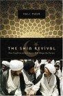 The Shia Revival : How Conflicts within Islam Will Shape the Future