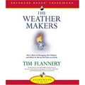 The Weather Makers : How Man Is Changing the Climate and What It Means for Life on Earth