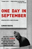 One Day in September : The Full Story of the 1972 Munich Olympics Massacre and the Israeli Revenge Operation "Wrath of God"