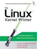 The Linux(R) Kernel Primer : A Top-Down Approach for x86 and PowerPC Architectures (Prentice Hall Open Source Software Development Series)