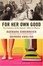 Cover of 'For Her Own Good'