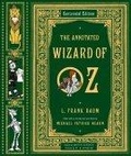 The Annotated Wizard of Oz : A Centennial Edition