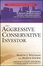 Cover of "The Aggressive Conservative Investor"