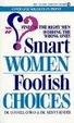 Cover of Smart Women/Foolish Choices