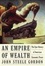 Cover of "An Empire of Wealth"
