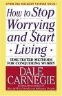 How to Stop Worrying and Start Living