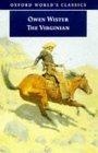 The Virginian : A Horseman of the Plains  (Oxford World's Classics)