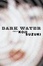 Cover of "Dark Water"