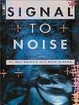 Cover of Signal to Noise