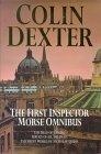 The First Inspector Morse Omnibus : The Dead of Jericho, Service of All the Dead, the Silent World of Nicholas Quinn