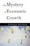 Cover of 'The Mystery of Economic Growth'