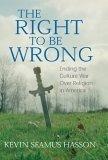 The Right to Be Wrong : Ending the Culture War Over Religion in America