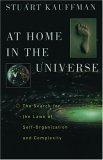 At Home in the Universe : The Search for the Laws of Self-Organization and Complexity 
