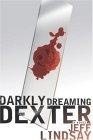 Darkly Dreaming Dexter : A Novel