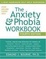 Cover of "The Anxiety & Phobia Workbook."