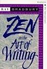 Zen in the Art of Writing : Essays on Creativity Third Edition/Expanded
