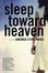 Cover of "Sleep Toward Heaven"