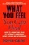 Cover of "What You Feel You Can Heal"
