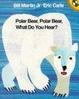 Cover of Polar Bear, Polar Bear, What Do You Hear?