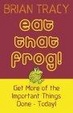 Cover of Eat That Frog! 21 Great Ways to Stop Procrastinating and Get More Done in Less Time