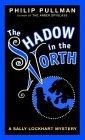 The Shadow in the North (Sally Lockhart Trilogy, Book 2)