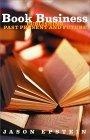 Book Business : Publishing: Past, Present, and Future