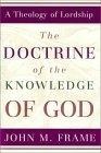 The Doctrine of the Knowledge of God (Theology of Lordship)