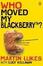 Cover of "Who Moved My Blackberry?"