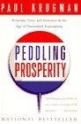 Peddling Prosperity : Economic Sense and Nonsense in an Age of Diminished Expectations