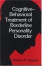Cover of Cognitive-Behavioral Treatment of Borderline Personality Disorder