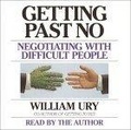 Getting Past No : Negotiating with Difficult People