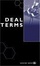 Cover of Deal Terms - The Finer Points of Venture Capital Deal Structures, Valuations, Term Sheets, Stock Options and Getting VC Deals Done