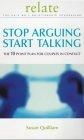 Relate Stop Arguing, Start Talking : The 10 Point Plan for Couples in Conflict