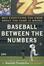 Cover of Baseball Between the Numbers