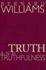 Truth and Truthfulness : An Essay in Genealogy