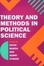 Cover of Theory and Methods in Political Science
