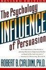 Influence : The Psychology of Persuasion