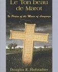 Le Ton Beau De Marot : In Praise of the Music of Language