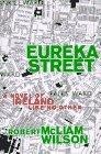Eureka Street : A Novel of Ireland Like No Other