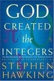 God Created the Integers : The Mathematical Breakthroughs That Changed History