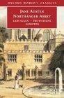 Northanger Abbey, Lady Susan, the Watsons, Sanditon : Lady Susan ; The Watsons ; Sanditon (Oxford World's Classics)