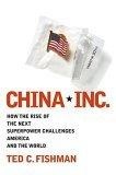 China, Inc. : How the Rise of the Next Superpower Challenges America and the World
