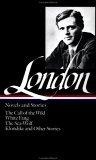 Jack London : Novels and Stories : Call of the Wild / White Fang / The Sea-Wolf / Klondike and Other Stories (Library of America)