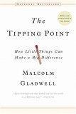 The Tipping Point : How Little Things Can Make a Big Difference