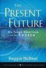 The Present Future : Six Tough Questions for the Church