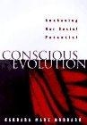 Conscious Evolution : Awakening the Power of Our Social Potential