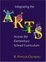 Cover of "Integrating the Arts Across the Elementary School Curriculum"
